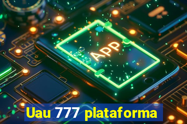 Uau 777 plataforma